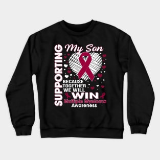 Supporting My Son - Multiple Myeloma Awareness, Burgundy Ribbon Crewneck Sweatshirt